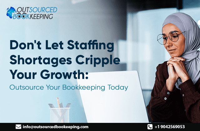 Outsource bookkeeping to overcome staffing shortages and boost growth.