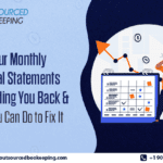 How Your Monthly Financial Statements Are Holding You Back