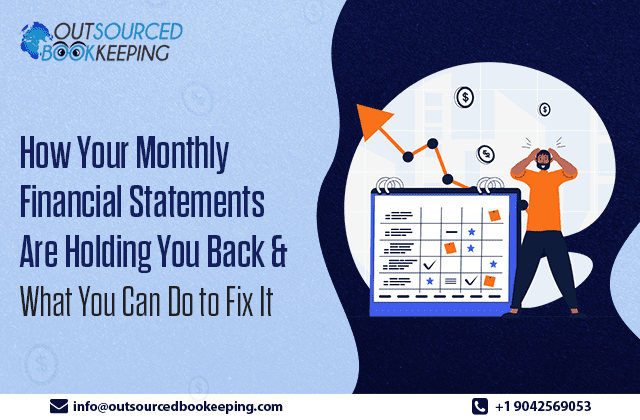 How Your Monthly Financial Statements Are Holding You Back